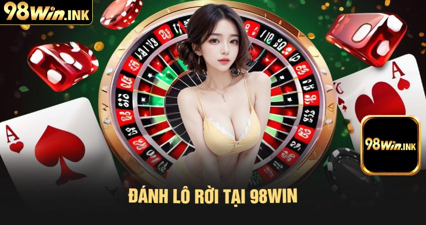 Đánh Lô Rời Tại 98win