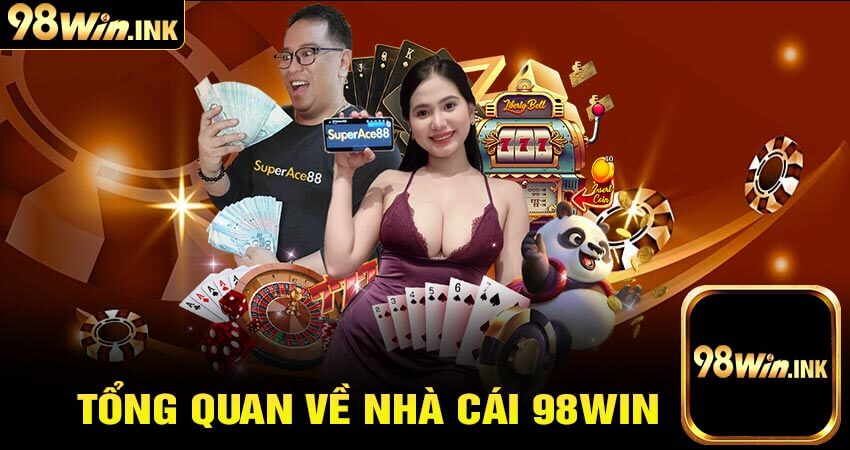 Giới thiệu tổng quan về nhà cái 98win